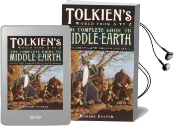 The Complete Guide to Middle-Earth: From the Hobbit Through the Lord of the Rings and Beyond Audiobook download free by Robert Foster