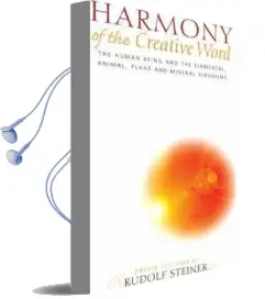 Harmony of the Creative Word: The Human Being and the Elemental, Animal, Plant and Mineral Kingdoms Audiobook download free by Rudolf Steiner