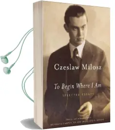 To Begin Where i am: Selected Essays Audiobook download free by Czesaw Miosz