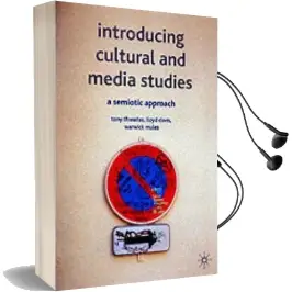 Introducing Cultural and Media Studies: A Semiotic Approach Audiobook download free by Tony Thwaites