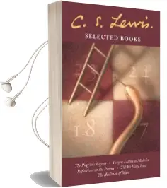 Selected Books: The Pilgrim'S Regress / Prayer: Letter to Malcolm / Reflections on the Psalms / Till we Have Faces / the Abolition of man Audiobook download free by C. S. Lewis