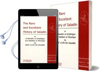 The Rare and Excellent History of Saladin or Al-Nawadir Al-Sultaniyya Wa'L-Mahasin Al-Yusufiyya by Baha' Al-Din ibn Shaddad Audiobook download free by D. S. Richards