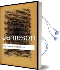 The Political Unconscious: Narrative as a Socially Symbolic act Audiobook download free by Fredric Jameson