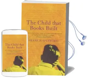 The Child That Books Built Audiobook download free by Francis Spufford