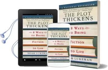 The Plot Thickens: 8 Ways to Bring Fiction to Life Audiobook download free by Noah Lukeman