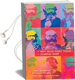 Why Read Marx Today? Audiobook download free by Jonathan Wolff