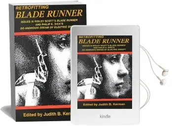 Retrofitting Blade Runner: Issues in Ridley Scott'S ''Blade Runner'' and Philip k. Dick'S ''Do Android'S Dream of Electric Sheep? Audiobook download free by Judith Kerma