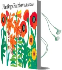 Planting a Rainbow Audiobook download free by Lois Ehlert