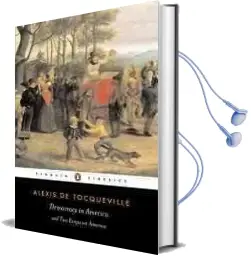 Democracy in America: And two Essays on America Audiobook download free by Alexis De Tocqueville