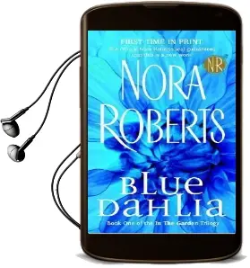 Blue Dahlia: In the Garden Trilogy Audiobook download free by Nora Roberts