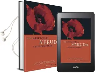 The Essential Neruda: Selected Poems Audiobook download free by Pablo Neruda