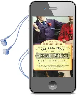 The Real Trial of Oscar Wilde: The First Uncensored Transcript of the Trial of Oscar Wilde vs. John Douglas (Marquess of Queensberry), 1895 Audiobook download free by Merlin Holland