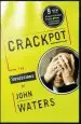 Audiobook Crackpot: The Obsessions of author John Waters