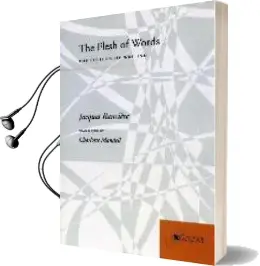 The Flesh of Words: The Politics of Writing Audiobook download free by Jacques Ranciere
