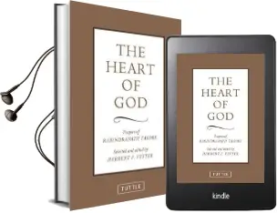 The Heart of god: Prayers of Rabindranath Tagore Audiobook download free by Herbert F. Vetter