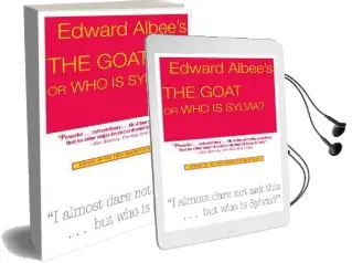 The Goat, or who is Sylvia?: Broadway Edition Audiobook download free by Edward Albee