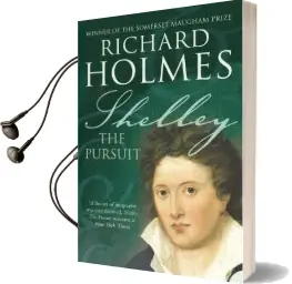 Shelley: The Pursuit Audiobook download free by Richard Holmes