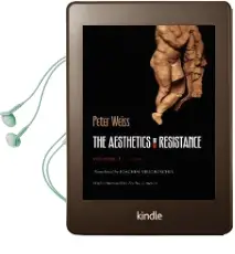 The Aesthetics of Resistance, Volume 1: A Novel Audiobook download free by Peter Weiss