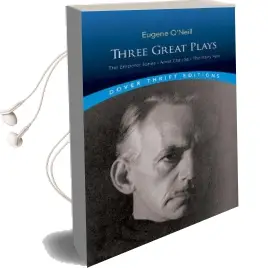 Three Great Plays: The Emperor Jones, Anna Christie, the Hairy ape Audiobook download free by Eugene Gladstone O'Neill