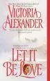 Audiobook Let it be Love author Victoria Alexander