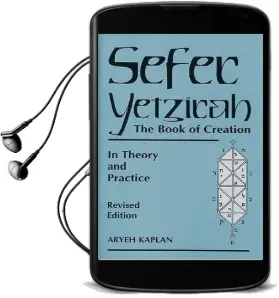 Sefer Yetzira/The Book of Creation: The Book of Creation in Theory and Practice Audiobook download free by Aryeh Kaplan
