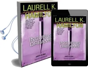 Incubus Dreams: An Anita Blake, Vampire Hunter Novel Audiobook download free by Laurell K Hamilton