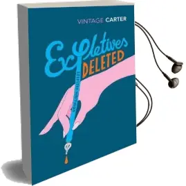 Expletives Deleted: Selected Writings Audiobook download free by Angela Carter