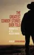 Audiobook The Greatest Cowboy Stories Ever Told: Enduring Tales of the Western Frontier author Stephen Brennan