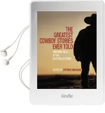 The Greatest Cowboy Stories Ever Told: Enduring Tales of the Western Frontier Audiobook download free by Stephen Brennan