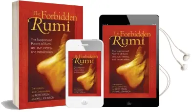Forbidden Rumi: The Suppressed Poems of Rumi on Love Heresy and Intoxication Audiobook download free by Jelaluddin Rumi