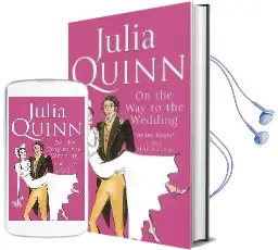 On the way to the Wedding: Number 8 in Series Audiobook download free by Julia Quinn