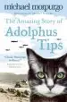 Audiobook The Amazing Story of Adolphus Tips author Michael Morpurgo