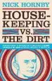 Audiobook Housekeeping vs. the Dirt: Fourteen Months of Massively Witty Adventures in Reading Chronicled by the National Book Critics Circle Finalist for Criticism author Nick Hornby