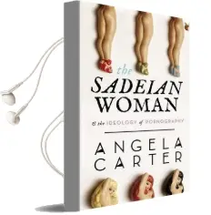 The Sadeian Woman: An Exercise in Cultural History Audiobook download free by Angela Carter