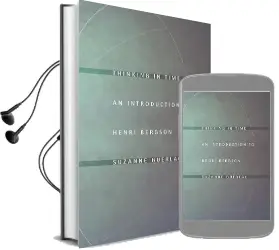 Thinking in Time: An Introduction to Henri Bergson Audiobook download free by Suzanne Guerlac