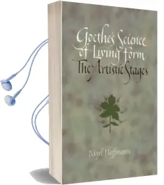 Goethe'S Science of Living Form: The Artistic Stages Audiobook download free by Nigel Hoffman