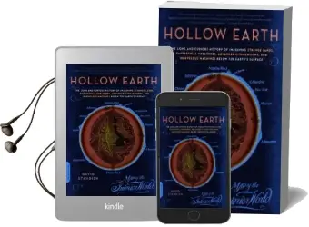 Hollow Earth: The Long and Curious History of Imagining Strange Lands, Fantastical Creatures, Advanced Civilizations, and Marvelous Machines Below the Earth'S Surface Audiobook download free by David Standish