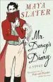 Audiobook Mr Darcy'S Diary: The Romantic Hero of Pride and Prejudice Tells his own Story author Maya Slater