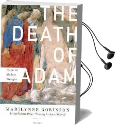 The Death of Adam: Essays on Modern Thought Audiobook download free by Marilynne Robinson