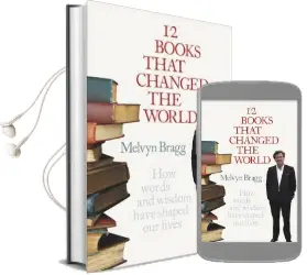 12 Books That Changed the World: How Words and Wisdom Have Shaped our Lives Audiobook download free by Melvyn Bragg