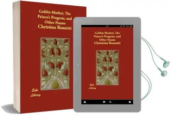 Goblin Market, the Prince'S Progress, and Other Poems Audiobook download free by Christina Georgina Rossetti