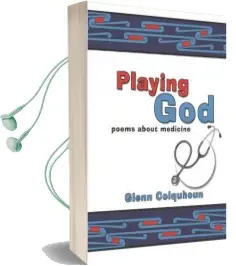 Playing god: Poems About Medicine Audiobook download free by Glenn Colquhoun