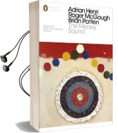 The Mersey Sound: Restored 50Th Anniversary Edition Audiobook download free by Adrian Henri
