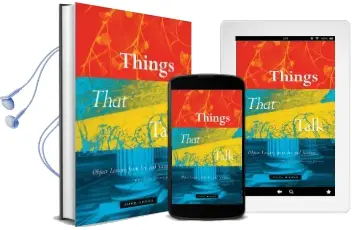 Things That Talk: Object Lessons From art and Science Audiobook download free by Lorraine J. Daston