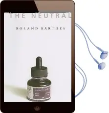The Neutral: Lecture Course at the College de France (1977-1978) Audiobook download free by Roland Barthes