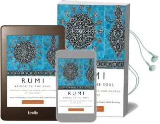 Rumi: Bridge to the Soul: Journeys Into the Music and Silence of the Heart Audiobook download free by Coleman Barks