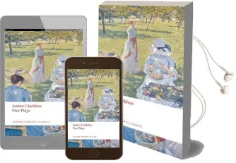 Five Plays: Ivanov, the Seagull, Uncle Vanya, Three Sisters, and the Cherry Orchard Audiobook download free by Anton Chekhov