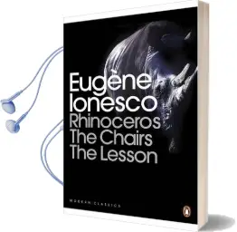 Rhinoceros, the Chairs, the Lesson Audiobook download free by Eugene Ionesco