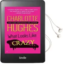 What Looks Crazy Audiobook download free by Charlotte Hughes