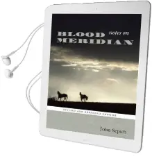 Notes on Blood Meridian: Revised and Expanded Edition Audiobook download free by John Sepich